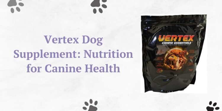 Vertex Dog Supplement: Nutrition for Canine Health