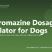 Acepromazine Dosage Calculator for Dogs - free PuppaDogs calculator