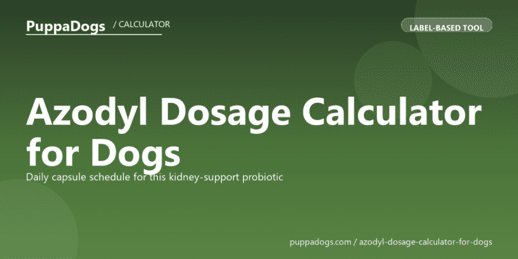 Azodyl Dosage Calculator for Dogs - free PuppaDogs calculator
