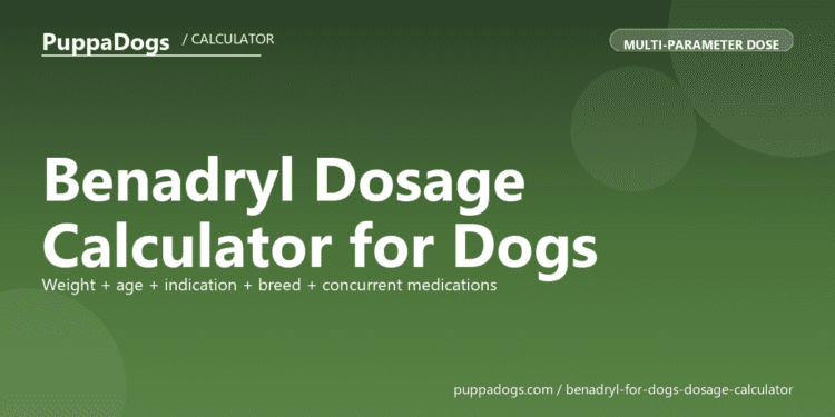 Benadryl Dosage Calculator for Dogs - free PuppaDogs calculator