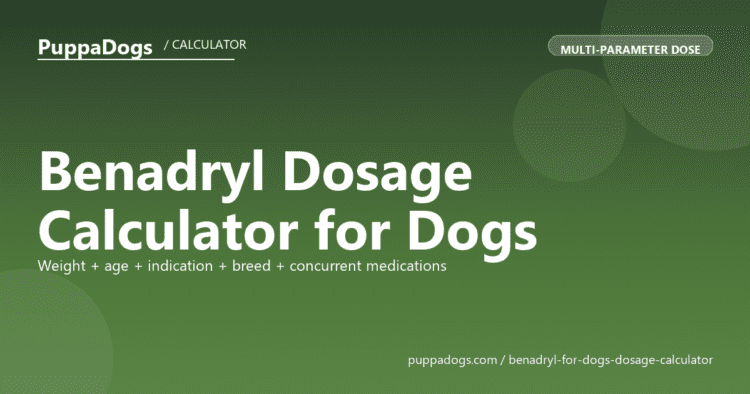 Benadryl Dosage Calculator for Dogs - free PuppaDogs calculator