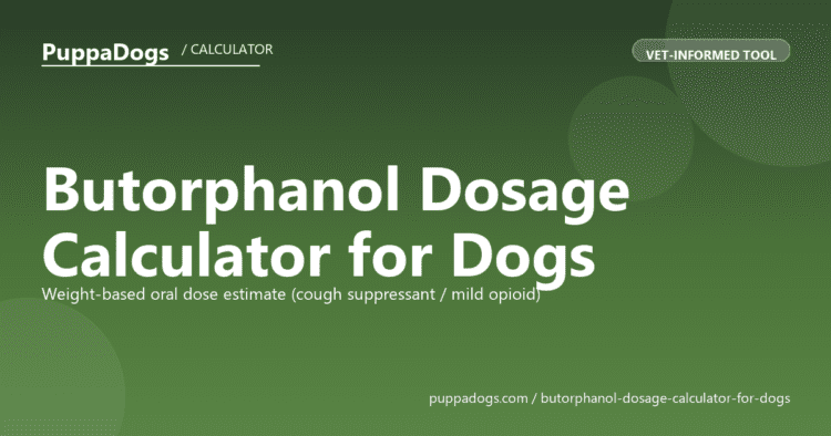 Butorphanol Dosage Calculator for Dogs - free PuppaDogs calculator