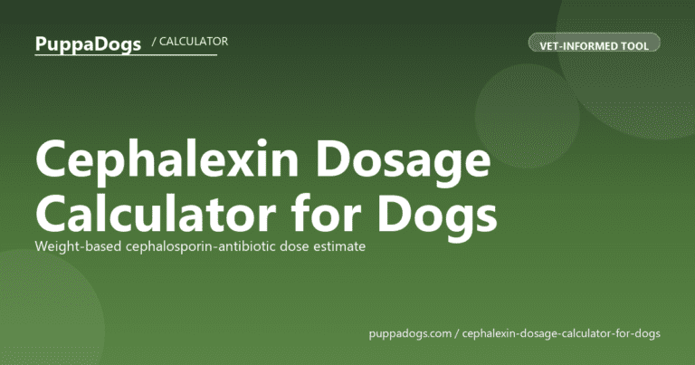 Cephalexin Dosage Calculator for Dogs