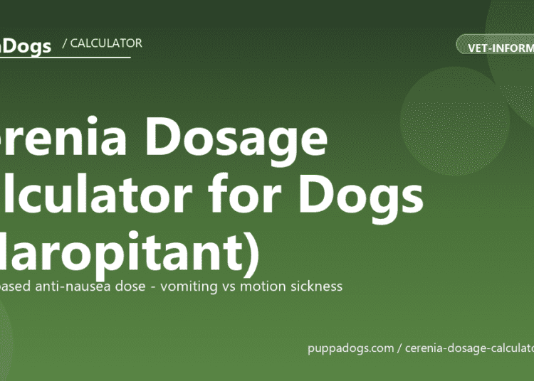 Cerenia Dosage Calculator for Dogs (Maropitant) - free PuppaDogs calculator