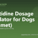 Cimetidine Dosage Calculator for Dogs (Tagamet) - free PuppaDogs calculator