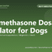 Dexamethasone Dosage Calculator for Dogs - free PuppaDogs calculator