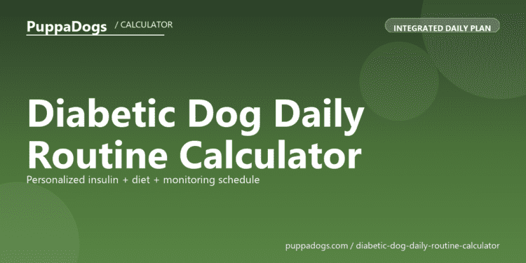 Diabetic Dog Daily Routine Calculator - free PuppaDogs calculator