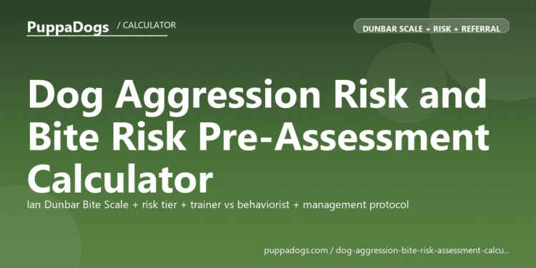 Dog Aggression Risk and Bite Risk Pre-Assessment Calculator - free PuppaDogs calculator