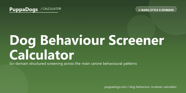 Dog Behaviour Screener Calculator - free PuppaDogs calculator