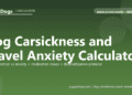 Dog Carsickness and Travel Anxiety Calculator - free PuppaDogs calculator