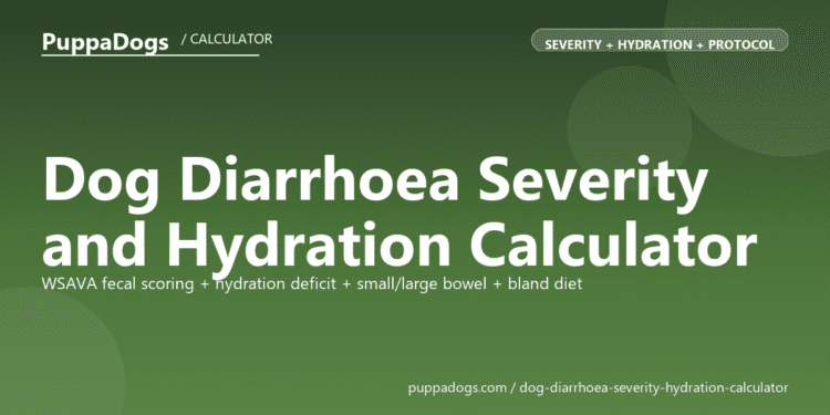 Dog Diarrhoea Severity and Hydration Calculator - free PuppaDogs calculator