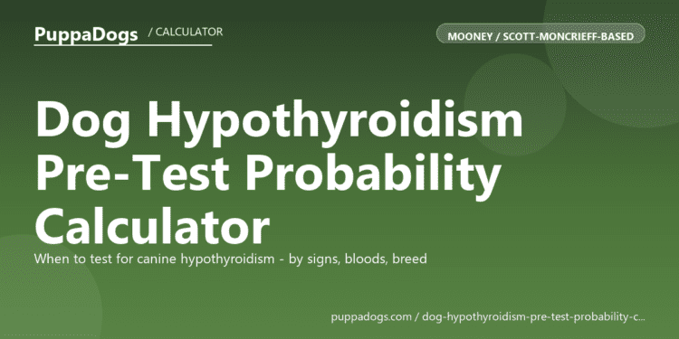 Dog Hypothyroidism Pre-Test Probability Calculator - free PuppaDogs calculator