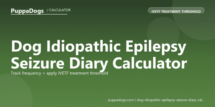Dog Idiopathic Epilepsy Seizure Diary Calculator - free PuppaDogs calculator