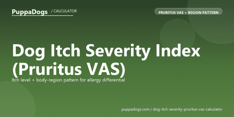 Dog Itch Severity Index (Pruritus VAS) - free PuppaDogs calculator