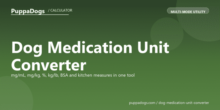 Dog Medication Unit Converter - free PuppaDogs calculator