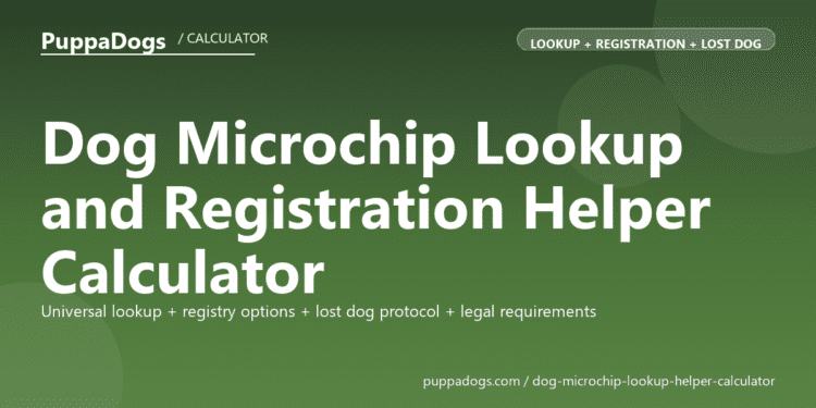 Dog Microchip Lookup and Registration Helper Calculator - free PuppaDogs calculator