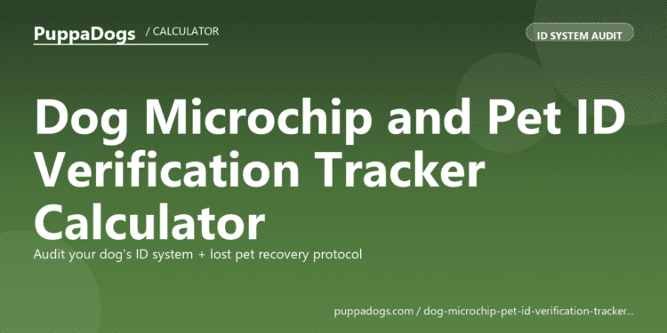 Dog Microchip and Pet ID Verification Tracker Calculator - free PuppaDogs calculator
