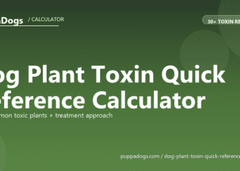 Dog Plant Toxin Quick Reference Calculator - free PuppaDogs calculator