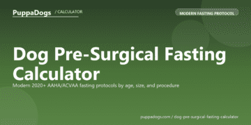Dog Pre-Surgical Fasting Calculator - free PuppaDogs calculator