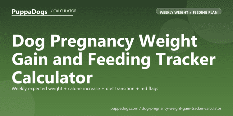 Dog Pregnancy Weight Gain and Feeding Tracker Calculator - free PuppaDogs calculator