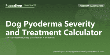 Dog Pyoderma Severity and Treatment Calculator - free PuppaDogs calculator