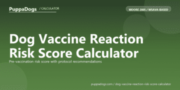 Dog Vaccine Reaction Risk Score Calculator - free PuppaDogs calculator