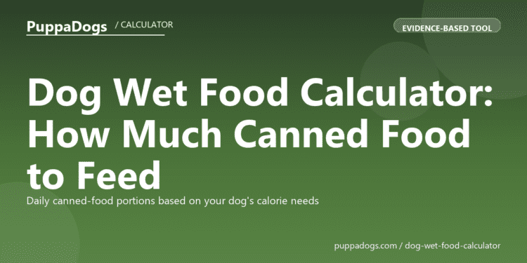 Dog Wet Food Calculator: How Much Canned Food to Feed - free PuppaDogs calculator