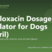 Enrofloxacin Dosage Calculator for Dogs (Baytril) - free PuppaDogs calculator
