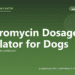 Erythromycin Dosage Calculator for Dogs - free PuppaDogs calculator