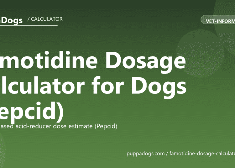 Famotidine Dosage Calculator for Dogs (Pepcid) - free PuppaDogs calculator