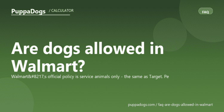 Are dogs allowed in Walmart? - PuppaDogs FAQ