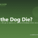 Does the Dog Die? - PuppaDogs FAQ