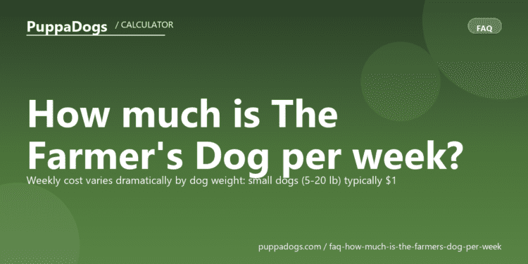 How much is The Farmer's Dog per week? - PuppaDogs FAQ