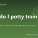 How do I potty train my dog? - PuppaDogs FAQ