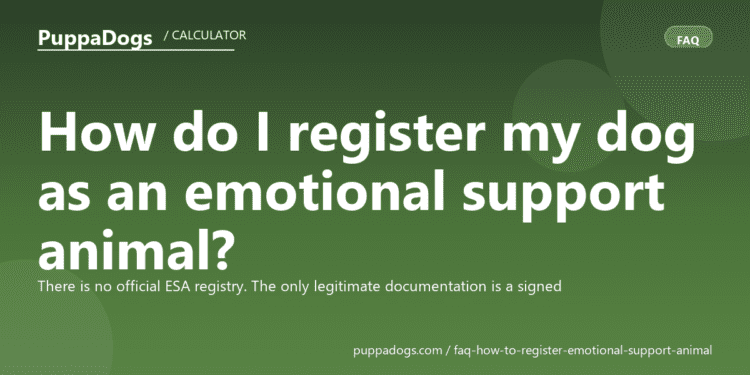 How do I register my dog as an emotional support animal? - PuppaDogs FAQ