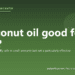 Is coconut oil good for dogs? - PuppaDogs FAQ