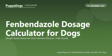 Fenbendazole Dosage Calculator for Dogs - free PuppaDogs calculator