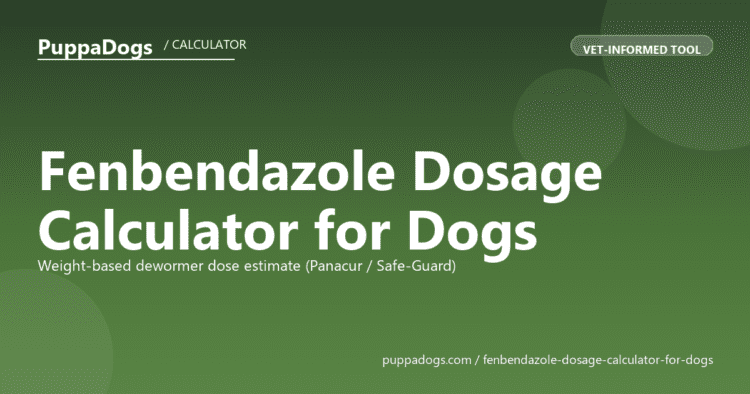 Fenbendazole Dosage Calculator for Dogs - free PuppaDogs calculator