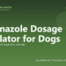 Fluconazole Dosage Calculator for Dogs - free PuppaDogs calculator