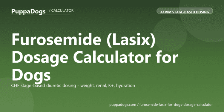 Furosemide (Lasix) Dosage Calculator for Dogs - free PuppaDogs calculator