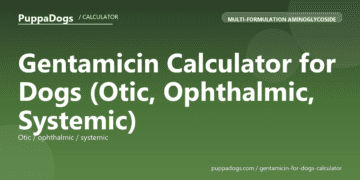 Gentamicin Calculator for Dogs (Otic, Ophthalmic, Systemic) - free PuppaDogs calculator