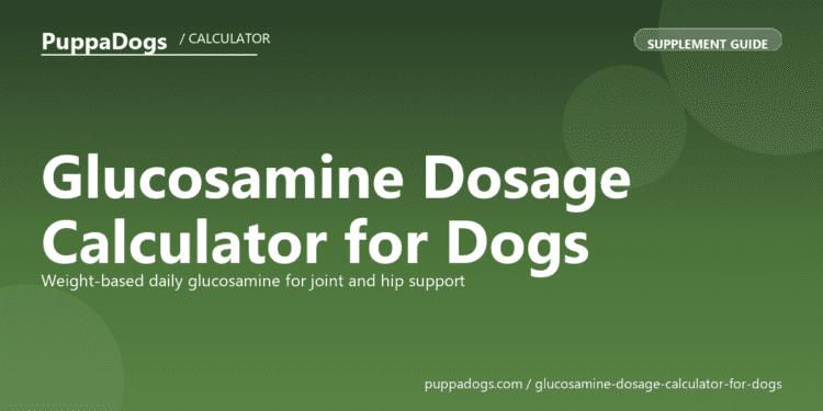 Glucosamine Dosage Calculator for Dogs - free PuppaDogs calculator
