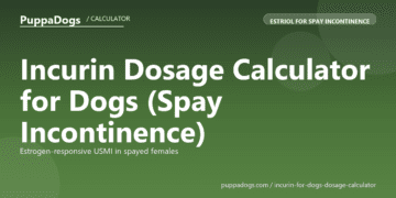 Incurin Dosage Calculator for Dogs (Spay Incontinence) - free PuppaDogs calculator