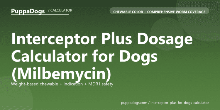 Interceptor Plus Dosage Calculator for Dogs (Milbemycin) - free PuppaDogs calculator