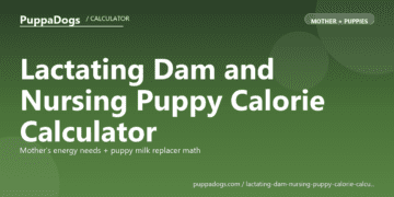 Lactating Dam and Nursing Puppy Calorie Calculator - free PuppaDogs calculator