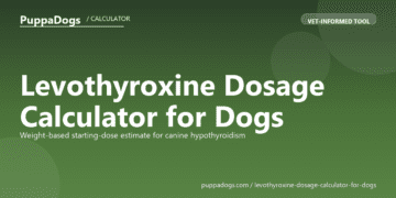 Levothyroxine Dosage Calculator for Dogs - free PuppaDogs calculator