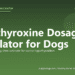 Levothyroxine Dosage Calculator for Dogs - free PuppaDogs calculator