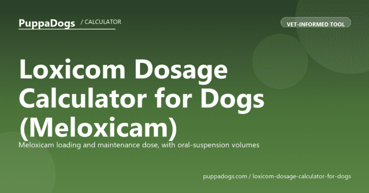 Loxicom Dosage Calculator for Dogs (Meloxicam) - free PuppaDogs calculator