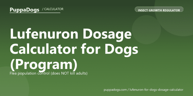 Lufenuron Dosage Calculator for Dogs (Program) - free PuppaDogs calculator