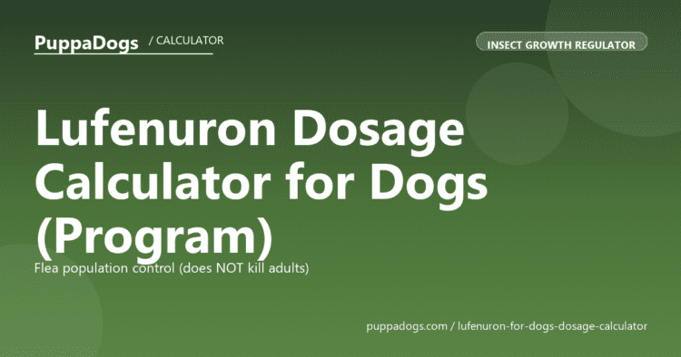 Lufenuron Dosage Calculator for Dogs (Program) - free PuppaDogs calculator